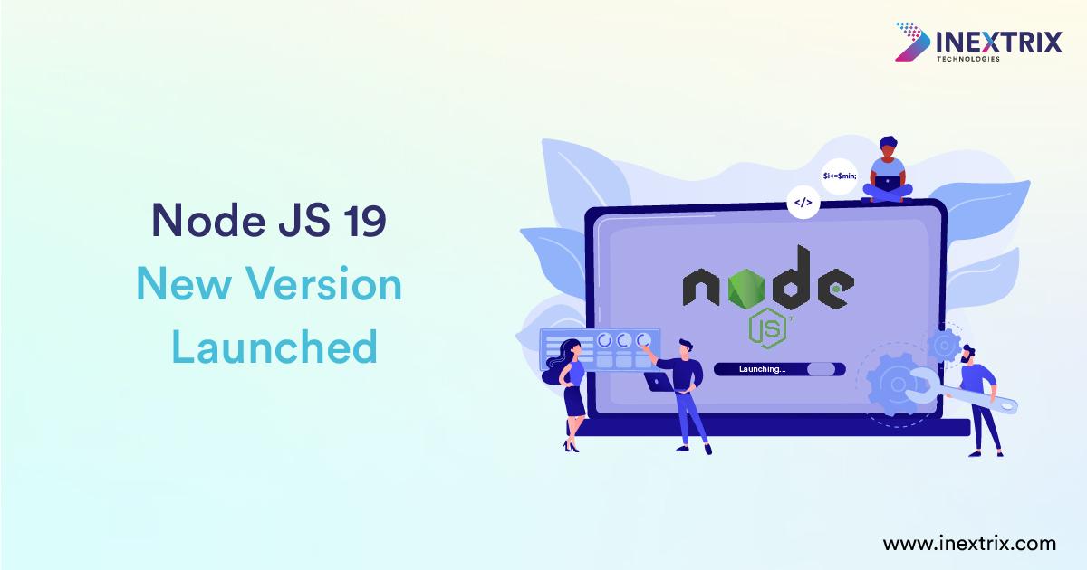 Node JS 19 New Version Launched 